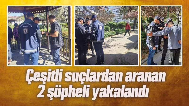 Kırıkkale'de çeşitli suçlardan aranan 2 şüpheli yakalandı