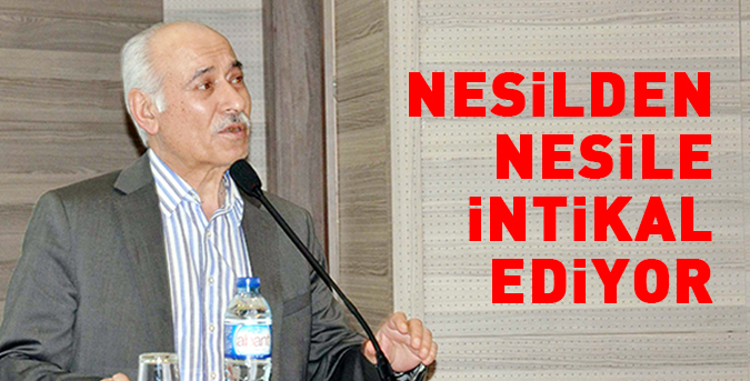 Nesilden nesile intikal ediyor