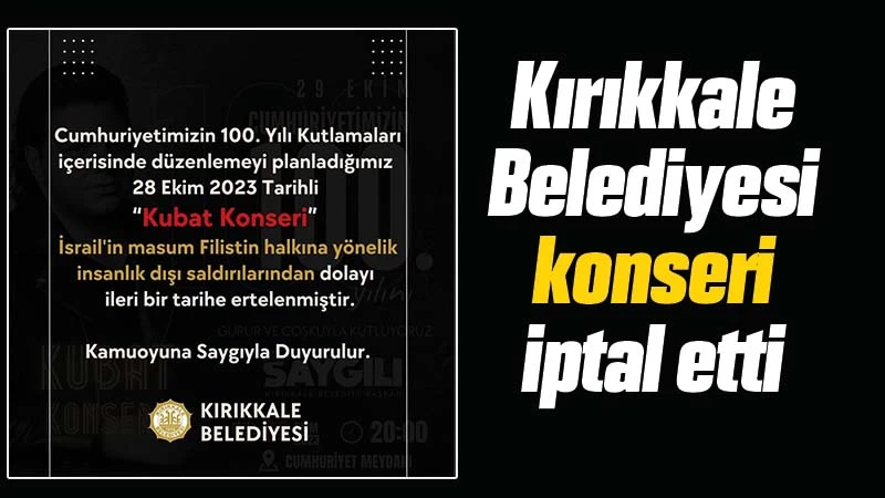 Kırıkkale Belediyesi konseri iptal etti 