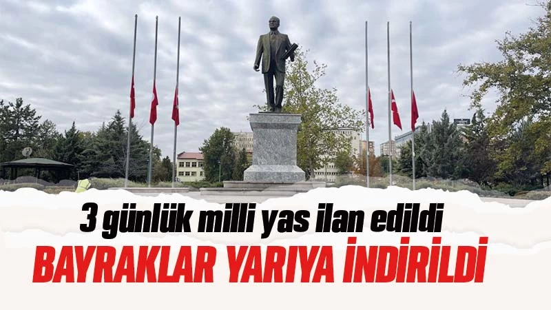 Kırıkkale’de bayraklar yarıya indirildi 