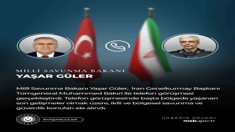 Bakan Güler, İran Genelkurmay Başkanı Bakıri ile telefonda görüştü
