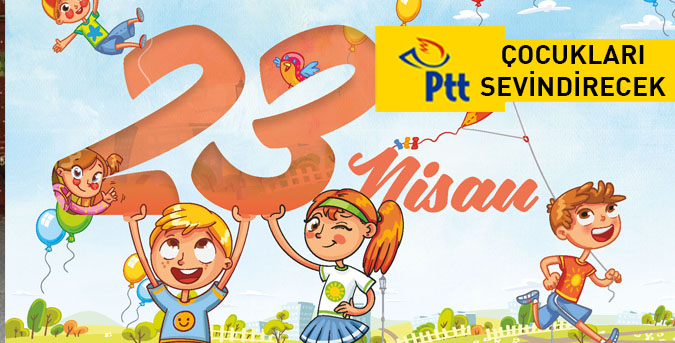 PTT’den 23 Nisan’a özel kampanya