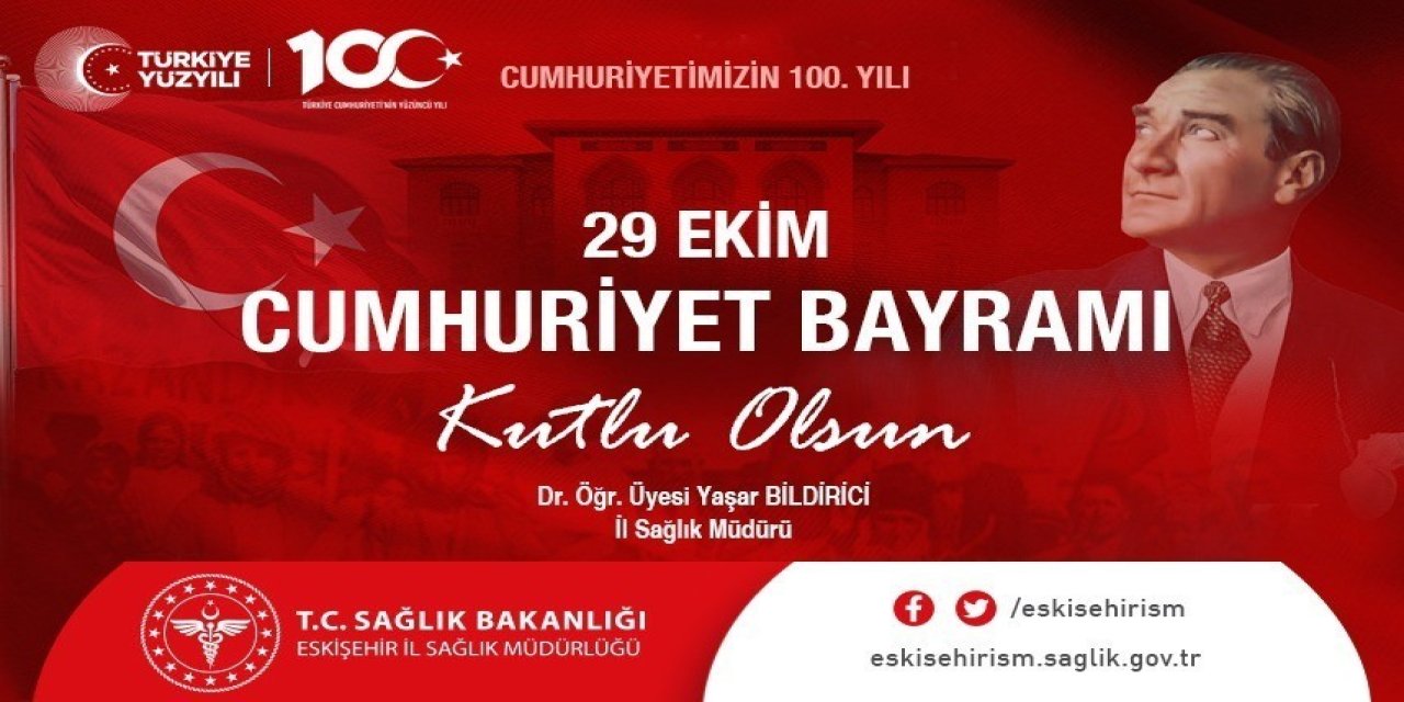 Eskişehir İl Sağlık Müdürü Bildirici’den ‘Cumhuriyetimizin 100. Yıl’ mesajı