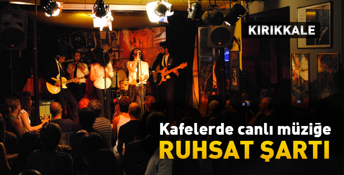 Canlı müzik çalmak için ruhsat şartı