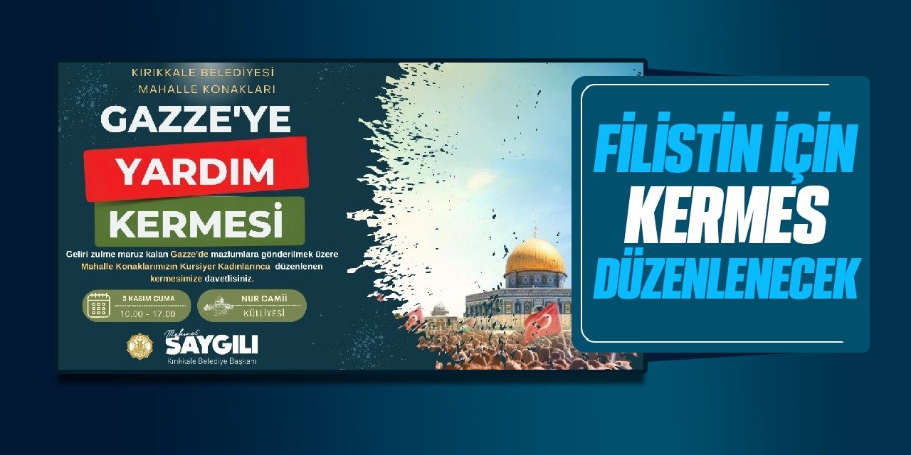 Kırıkkale'de Filistin için kermes düzenlenecek