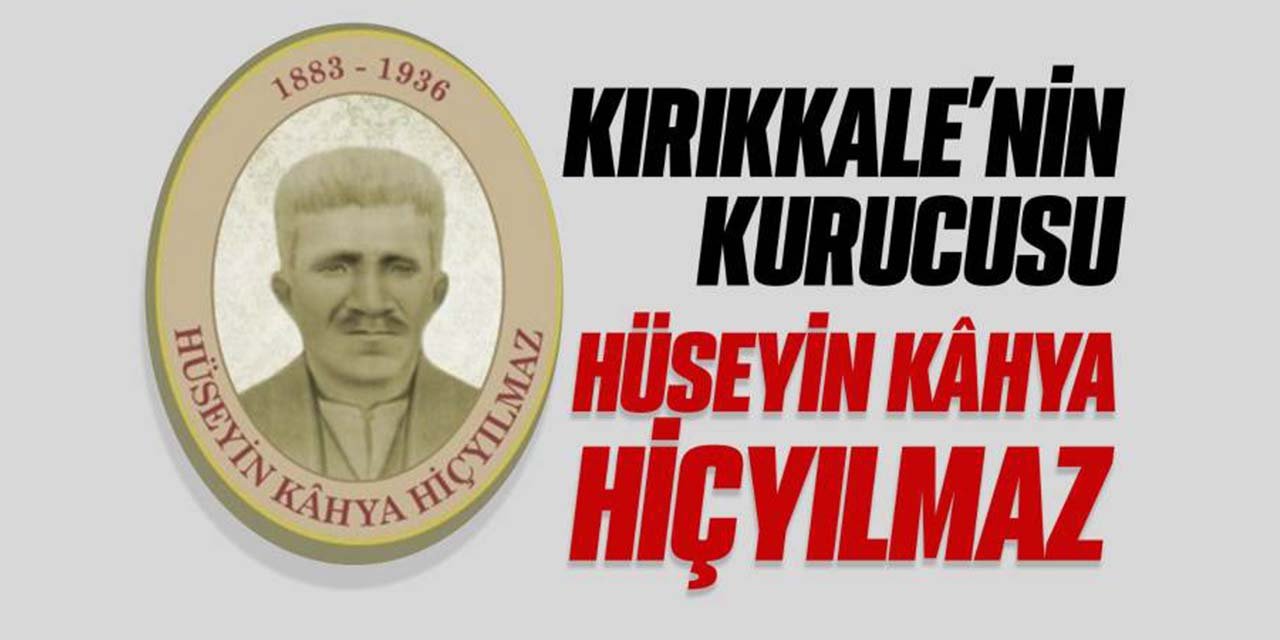Kırıkkaleli Hüseyin Kahya Hiçyılmaz kimdir?