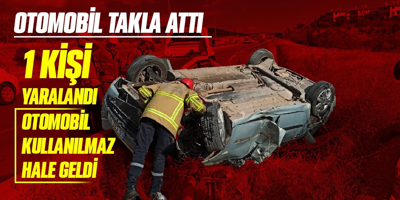 Kırıkkale'de otomobil takla attı: 1 yaralı