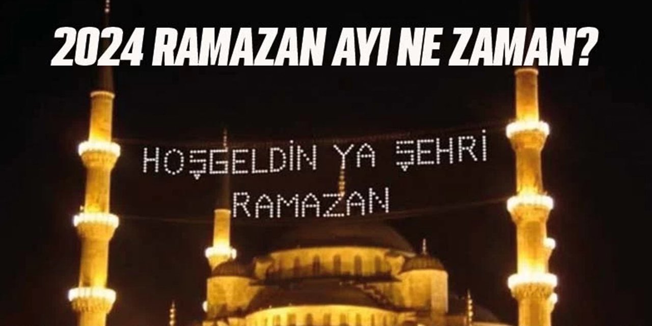 2024 Ramazan Ayı Ne Zaman?