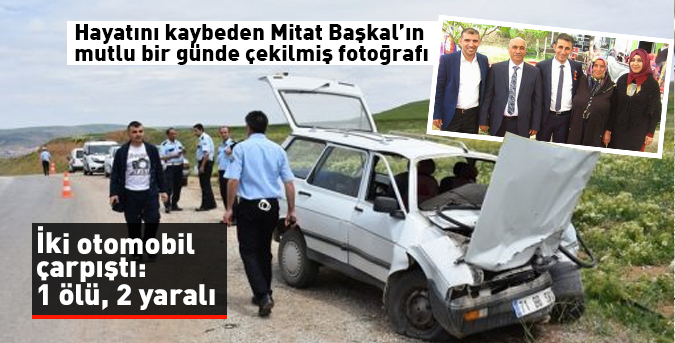 Trafik Kazası, 1 ölü, 2 yaralı