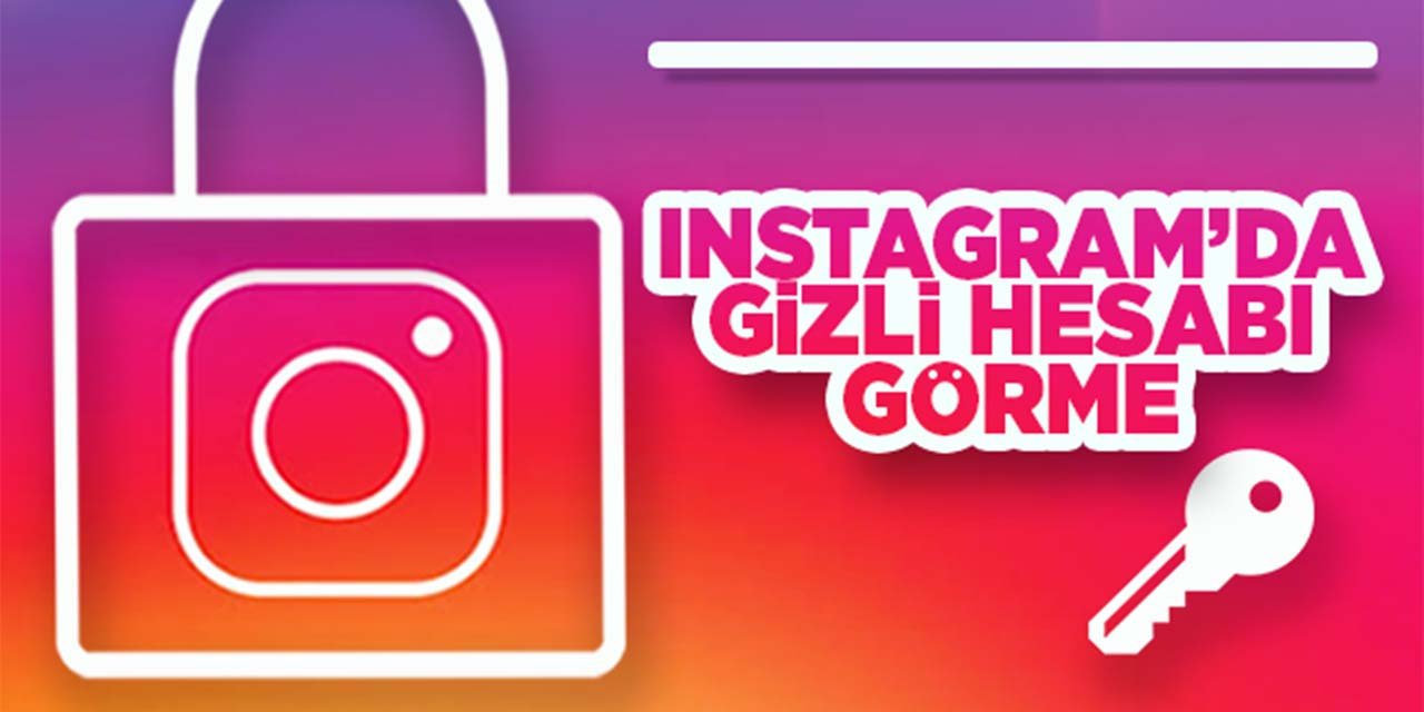 Instagram’da gizli hesaba nasıl bakılır? İnstagram’da gizli hesabı görme