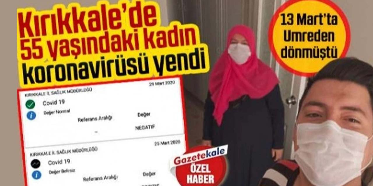 Kırıkkale’de 55 yaşındaki kadın Koronavirüsü yendi