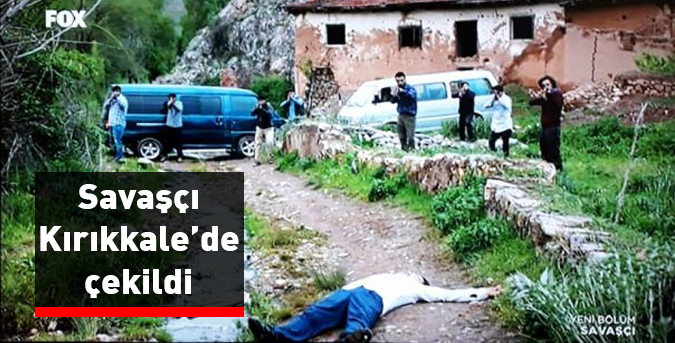 Savaşçı Kırıkkale'de çekildi