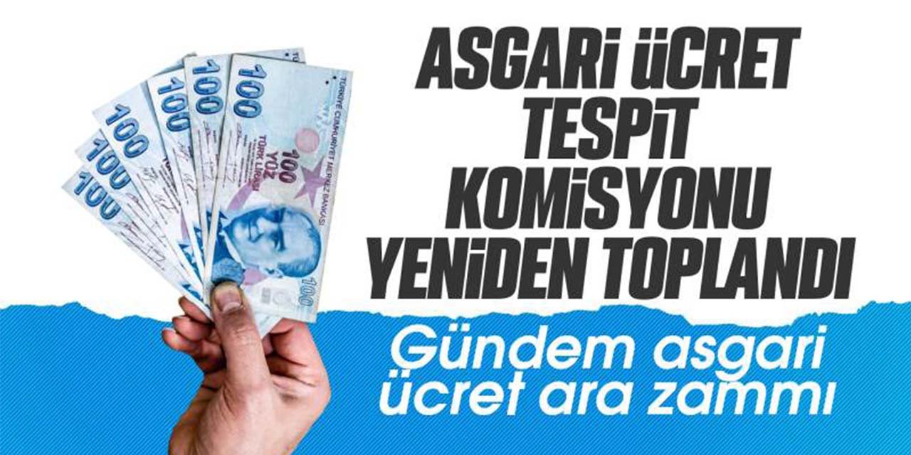 Asgari Ücret Tespit Komisyonu yeniden toplandı