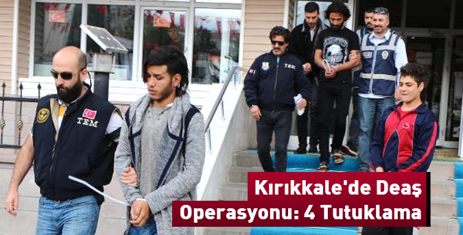 Kırıkkale'de Deaş Operasyonu: 4 Tutuklama