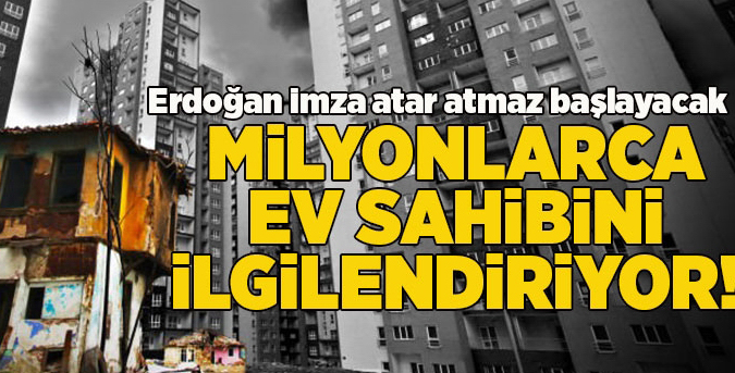 Milyonlarca ev sahibini ilgilendiren dev proje