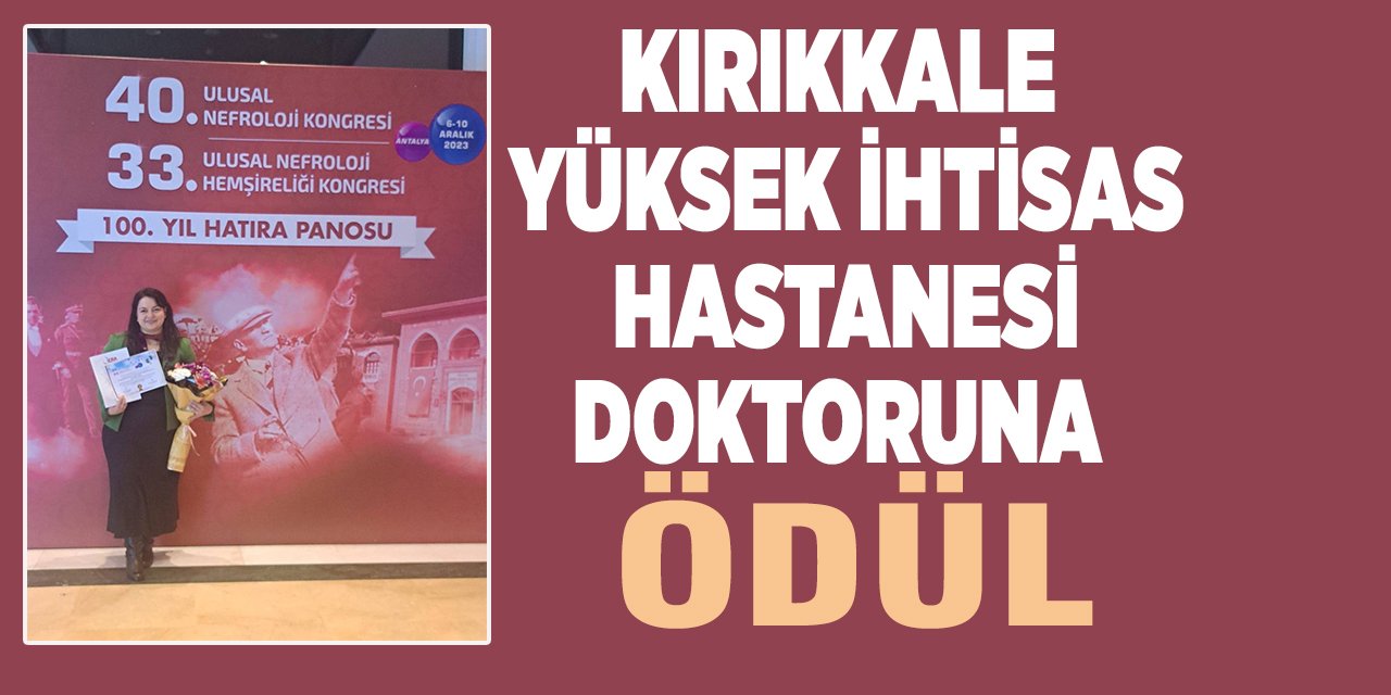 Kırıkkale Yüksek İhtisas Hastanesi doktoruna ödül