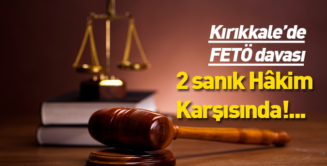 FETÖ sanıkları hâkim karşısında