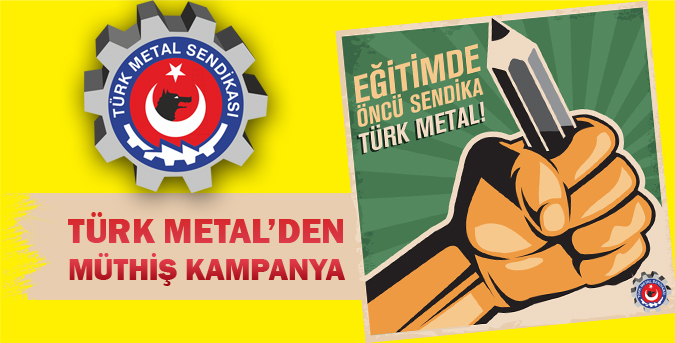 Eğitimde Öncü Sendika Türk Metal