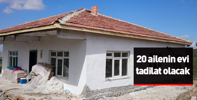 20 ailenin evi tadilat olacak
