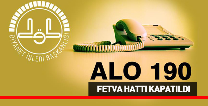 190 alo fetva hattı kapatıldı