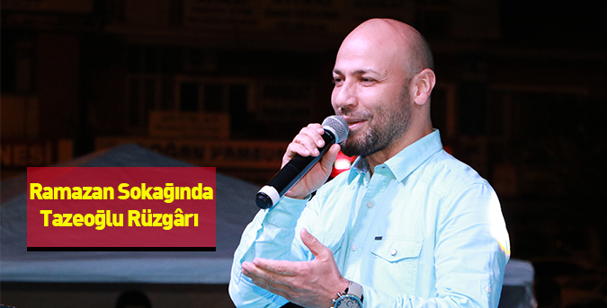 Ramazan Sokağında, Tazeoğlu Rüzgârı