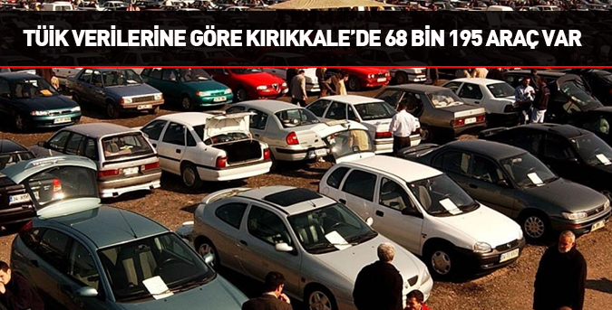 68 bin 195 araç var