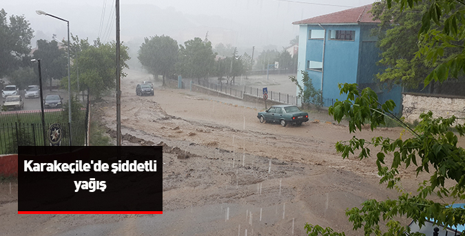 Karakeçile'de şiddetli yağış