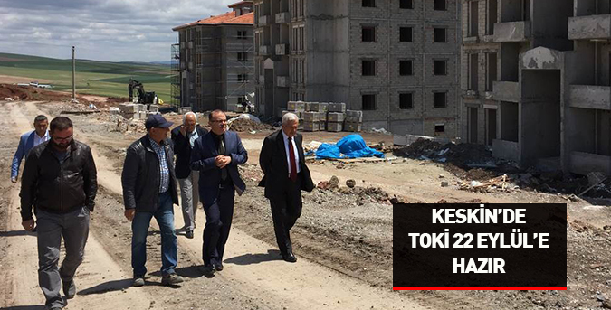 TOKİ 22 Eylül’de tamam
