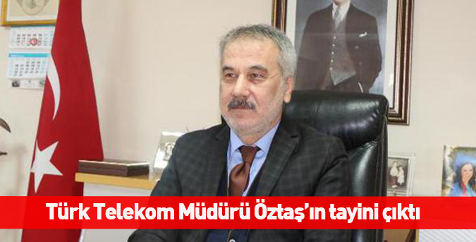 Öztaş’ın tayini çıktı