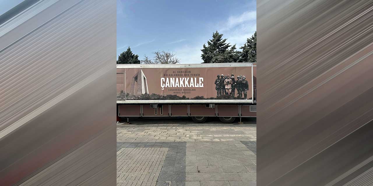 Çanakkale mobil müzesi ziyaretçilerini bekliyor