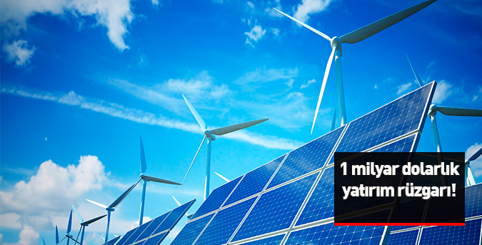 1 milyar dolarlık yatırım rüzgarı!
