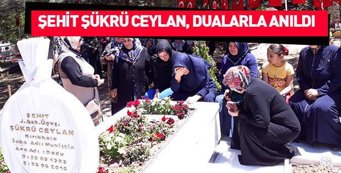 Şehit Ceylan, dualarla anıldı