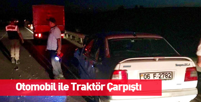 Otomobil ile Traktör Çarpıştı: 2 Yaralı