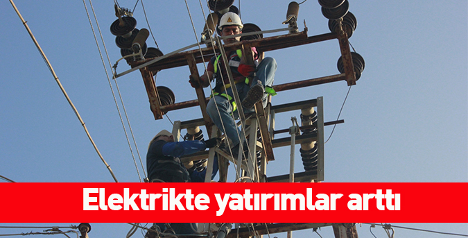 Elektrikte yatırımlar arttı
