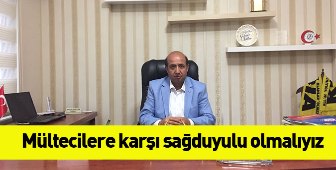 Mültecilere karşı sağduyulu olmalıyız
