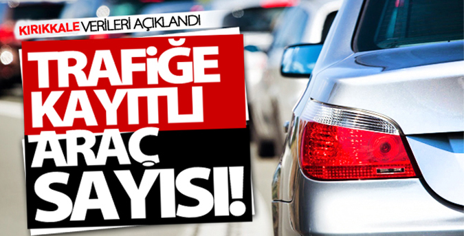 68 bin trafiğe kayıtlı araç var