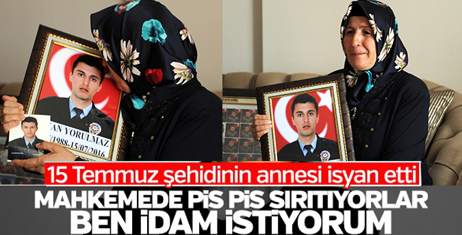 Şehit annesi idam istiyor