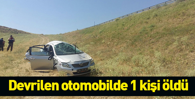 Devrilen otomobilde 1 kişi öldü