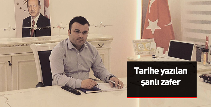 Tarihe yazılan şanlı zafer