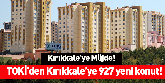 TOKİ'den 927 yeni konut!