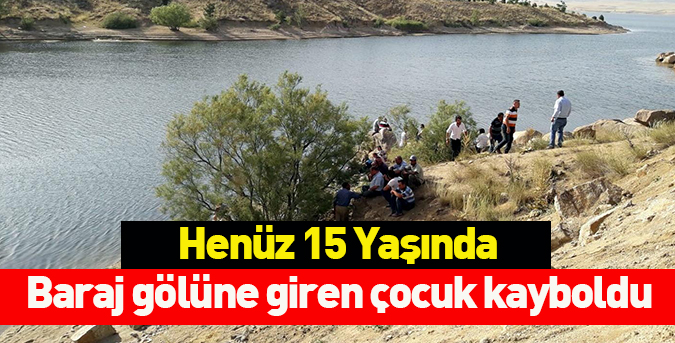 Serinlemek için baraj gölüne giren çocuk kayboldu