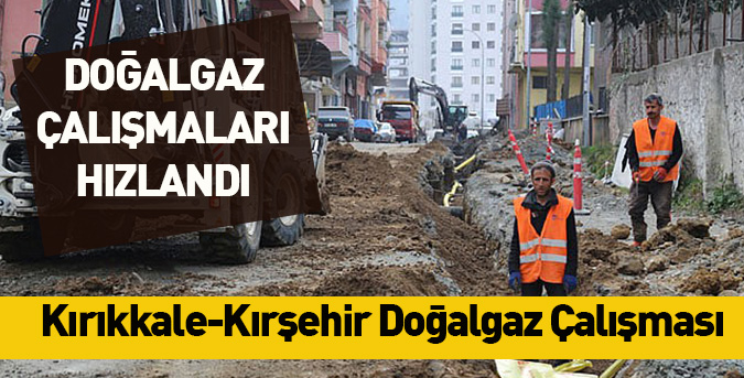 Doğalgaz çalışmaları hızlandı