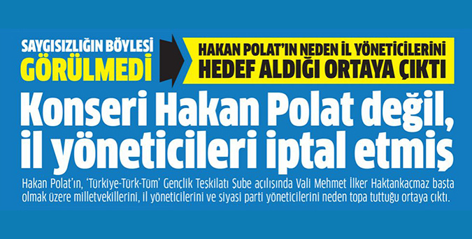 Konseri Hakan Polat değil, il yöneticileri iptal etmiş