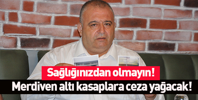 Sağlığınızdan olmayın!