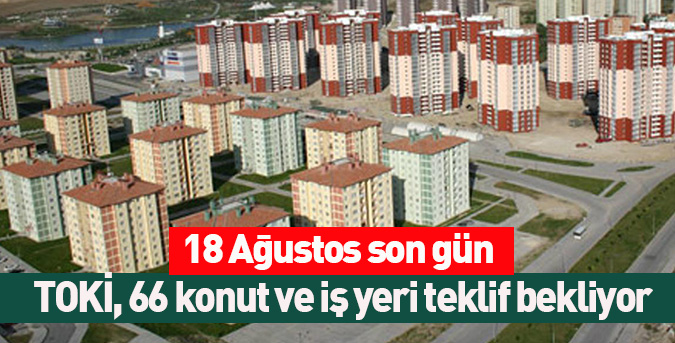 66 konut ve iş yeri teklif bekliyor