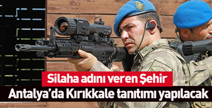 Antalya’da Kırıkkale tanıtılacak