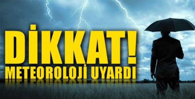 Meteoroloji uyarı verdi