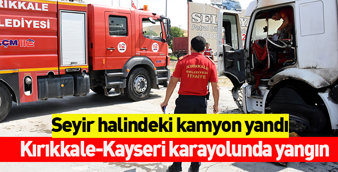 Seyir halindeki kamyon yandı