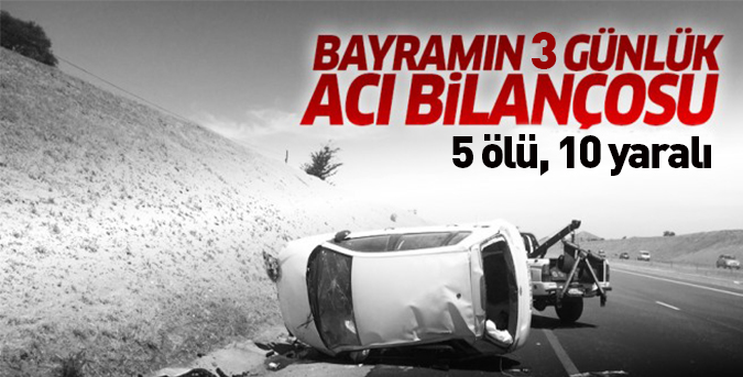 Üç günlük acı bilanço
