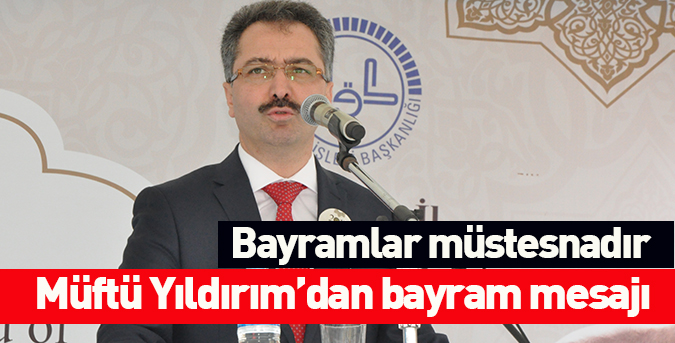 Bayramlar müstesna günlerdir